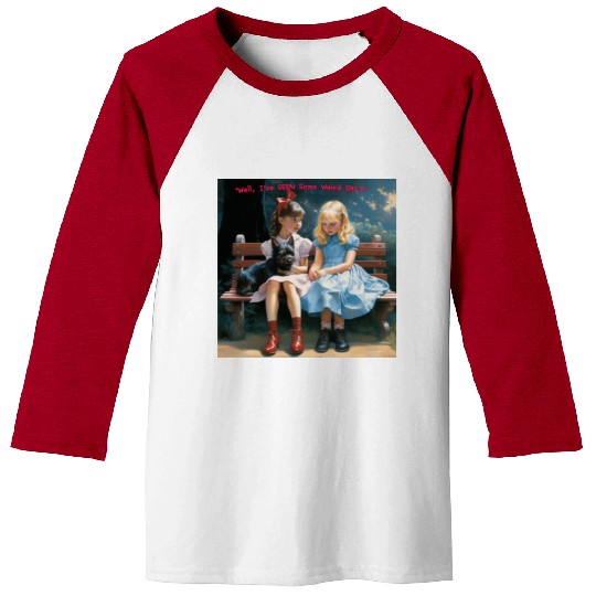 Dorothy and Alice hilarious Baseball Tees