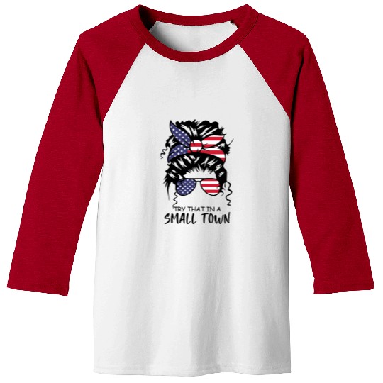 Try That In a Small Town US Flag Girl Baseball Tees