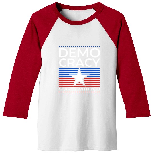 Democracy Starts with You - Election - Vote Baseball Tees