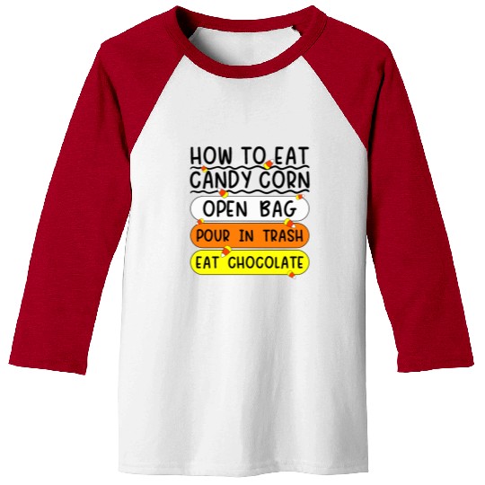 How To Eat Candy Corn Funny Candy Corn Halloween Baseball Tees