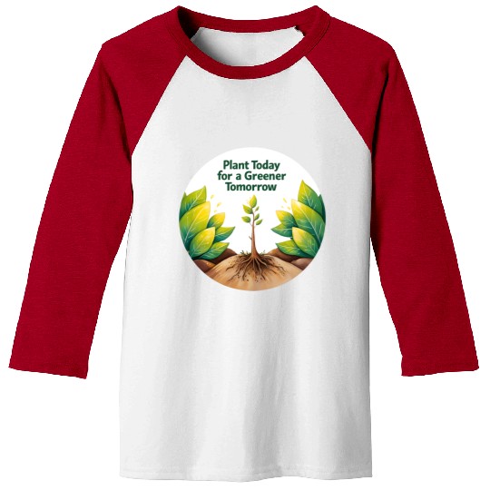 Green Future by Planting Today Baseball Tees