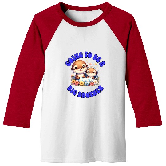 I'm Going To Be A Big Brother Sweet Otter, Brother Baseball Tees