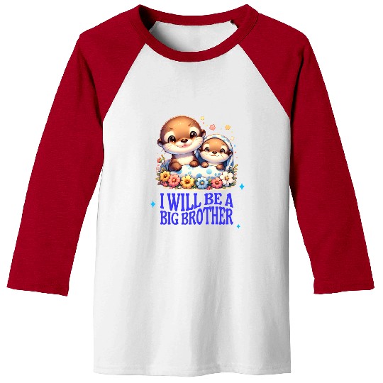 I'm Going To Be A Big Brother Sweet Otter, Brother Baseball Tees