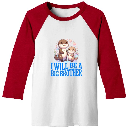 I'm Going To Be A Big Brother Sweet Otter, Brother Baseball Tees
