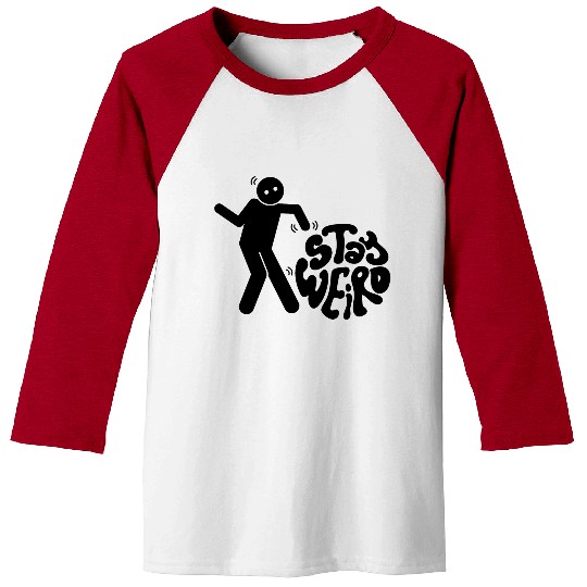 Stay Weird Baseball Tees