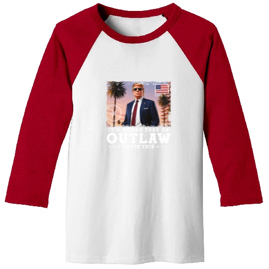 Trump Felon 2024 - It's Gonna Take an Outlaw To Baseball Tees