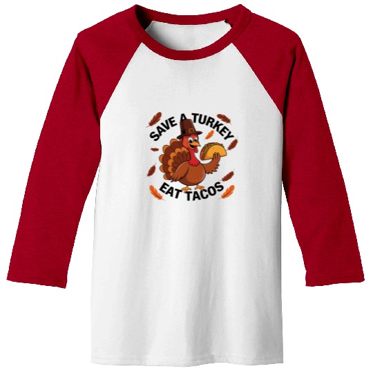 Save A Turkey Eat Tacos Thanksgiving Baseball Tees