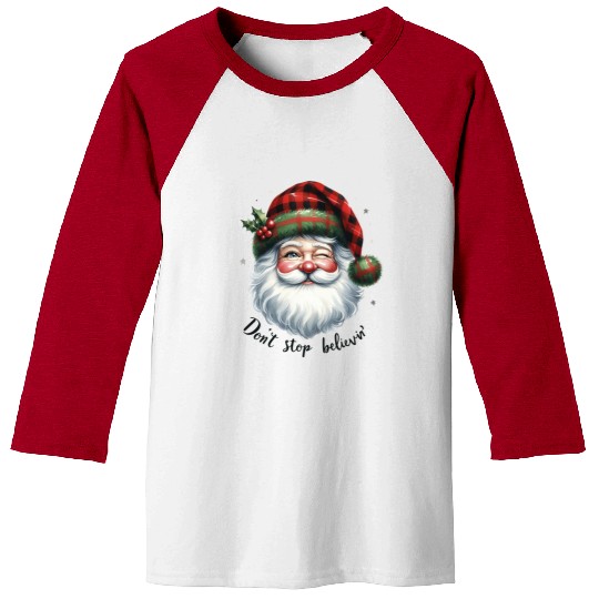 Don t Stop Believin, Santa Christmas Baseball Tees