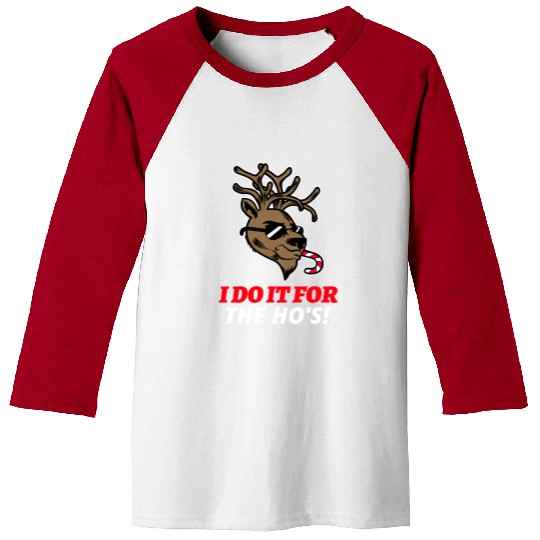 I Do It For The Ho's Baseball Tees