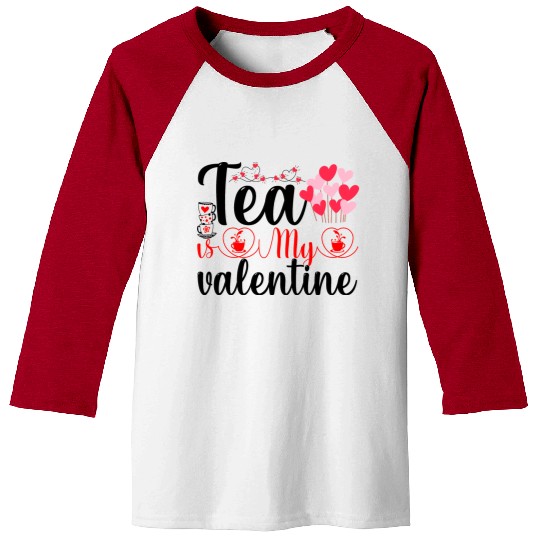 Tea is My Valentine Baseball Tees