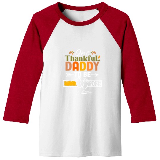 One Thankful Daddy To Be 2025 Thanksgiving Baseball Tees