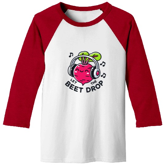 Let The Beet Drop Music Pun Baseball Tees