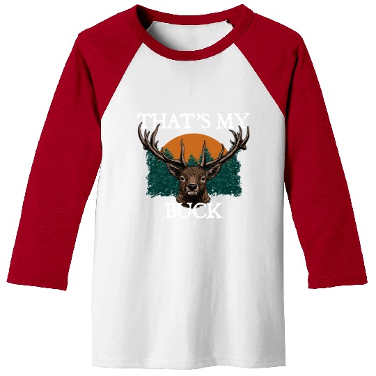 Thats My Buck Deer Hunting Elk Hunter Forest Baseball Tees