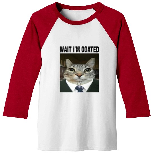WAIT I'M GOATED Cat Meme Baseball Tees Funny Casual Wear