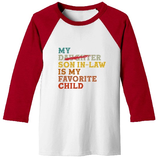 My daughter In Law Is My Favorite Child Funny Baseball Tees