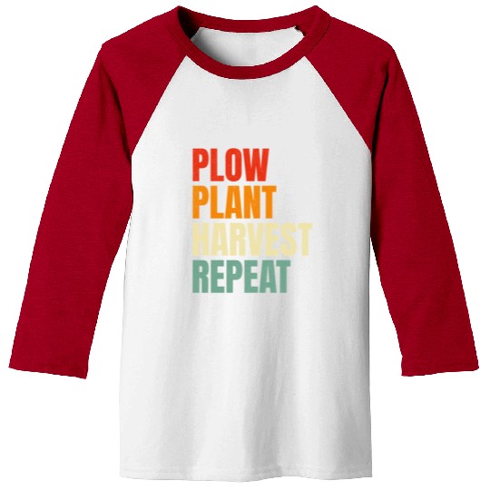 Plow Plant Harvest Repeat Farming Baseball Tees