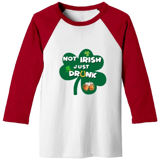st patricks day NO IRISH JUST DRUNK Baseball Tees