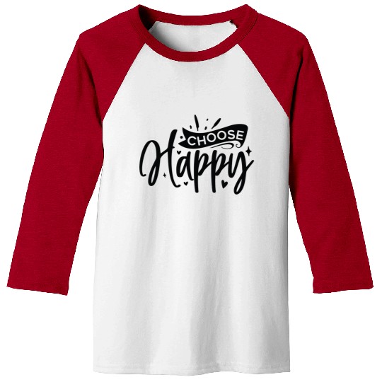 Choose happy Baseball Tees