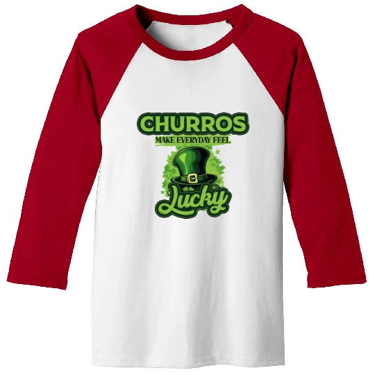 Churros Make Everyday Feel Lucky St Patricks Day Baseball Tees