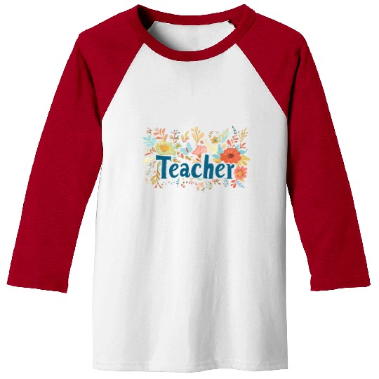 Floral Teacher Wall Art, Teacher Appreciation Baseball Tees