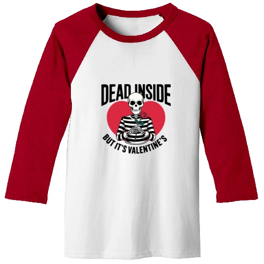 Dead Inside But It's Valentine's | Funny Valentine Baseball Tees