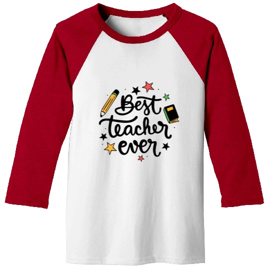 Best Teacher Ever Baseball Tees