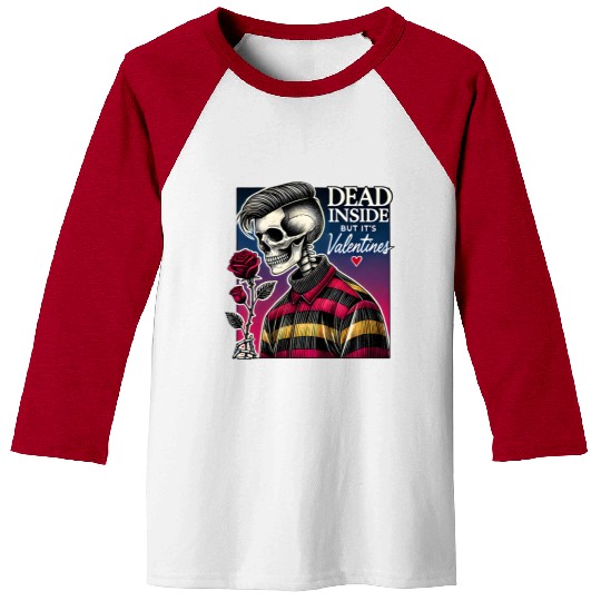 Dead Inside But It s Valentines Funny Baseball Tees