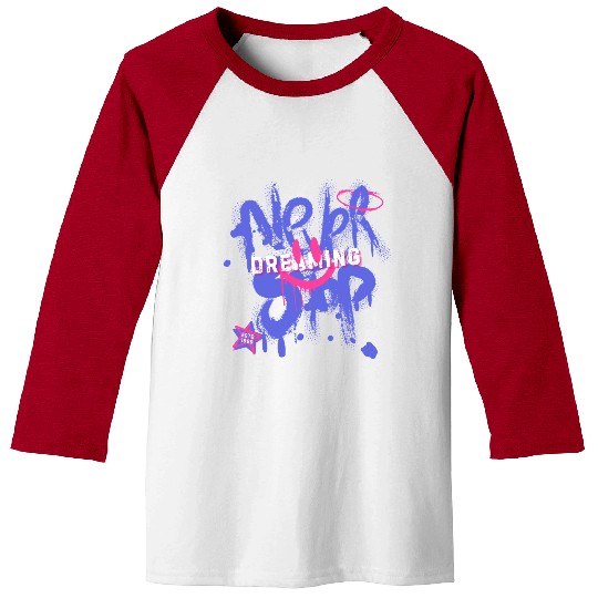 Never Stop Dreaming - Bold Graffiti Streetwear Des Baseball Tees