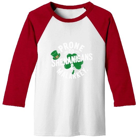 Prone To Shenanigans & Malarkey Shamrock St Patric Baseball Tees