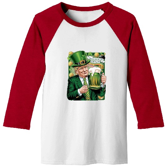 Make St Patrick's Day Great Again Trump Baseball Tees