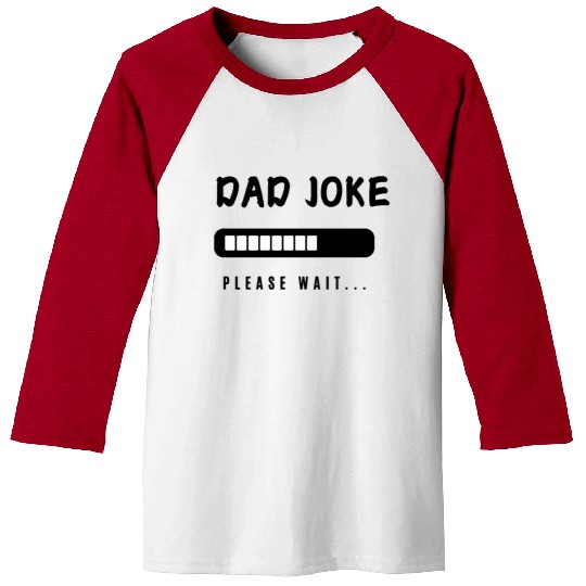 Dad joke loading funny Design Baseball Tees