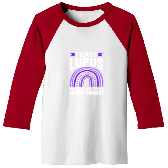 Lupus Awareness I Have Lupus Do Weird Things Baseball Tees