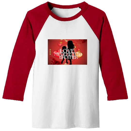 I Love My Demented Brother. Baseball Tees