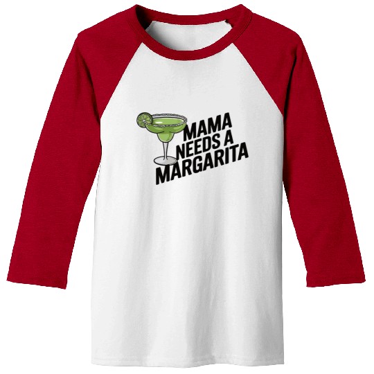 Mama needs a margarita Baseball Tees