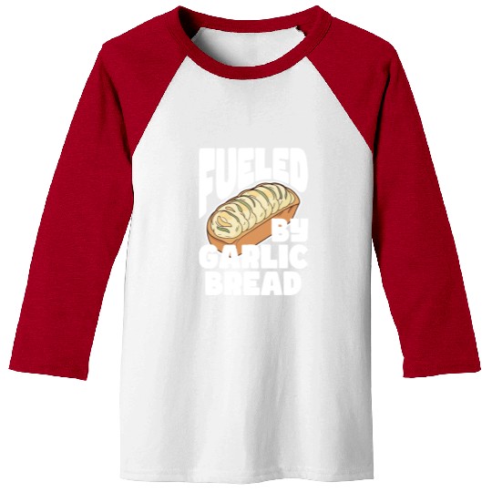 Fueled by Garlic Bread – Endless Power Baseball Tees