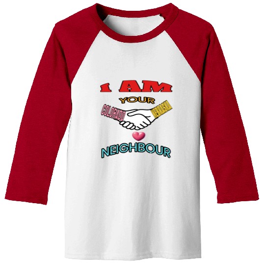 I AM YOUR NEIGHOUR COLORADO AND NEBRASKA Baseball Tees