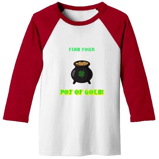 find your pot of gold Baseball Tees