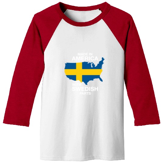 Made In America With Swedish Parts Baseball Tees