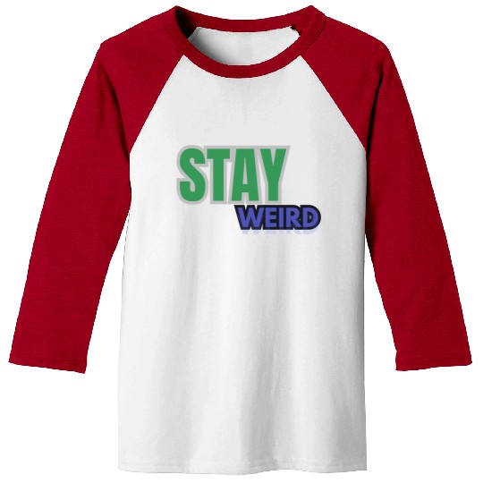 Stay weird Typography Baseball Tees
