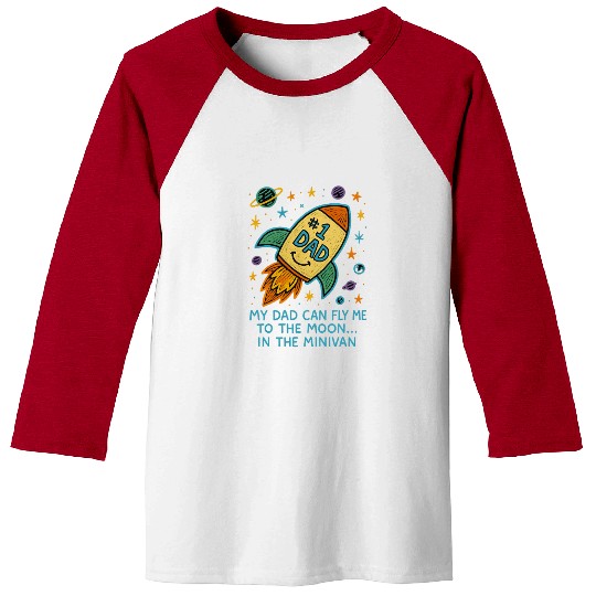 Dad Can Fly Me To The Moon Rocket Fathers Day Baseball Tees