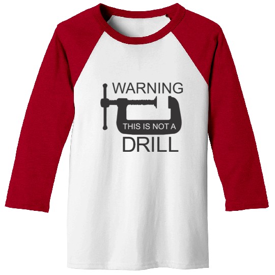 This is Not a Drill Baseball Tees