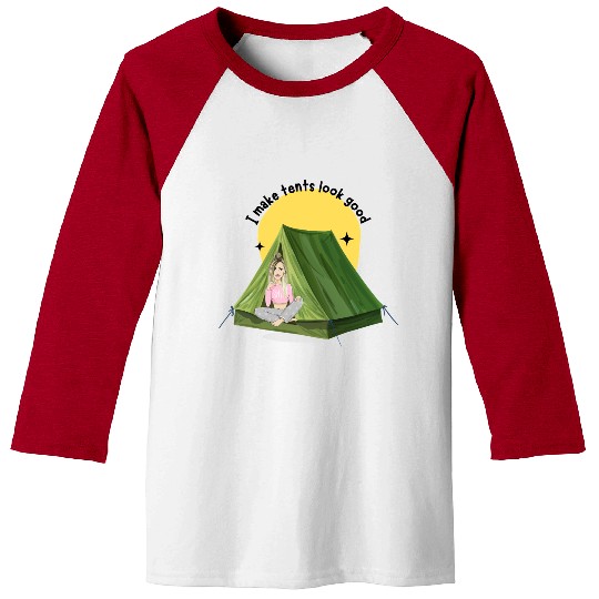 Camper Girl - I Make Tents Look Good Baseball Tees