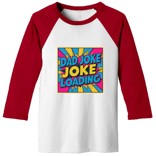 Dad Joke Loading Baseball Tees