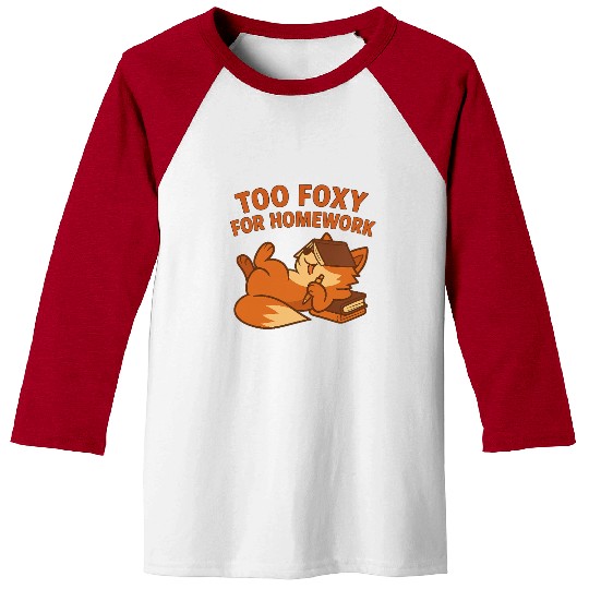 Too Foxy for Homework – Cute Lazy Fox Back-to-Scho Baseball Tees