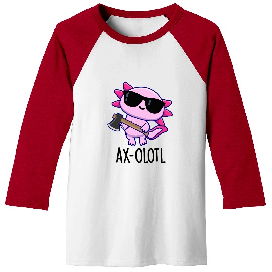 Ax-olotl Funny Animal Axolotl Pun Baseball Tees