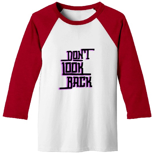 Don't look back Baseball Tees