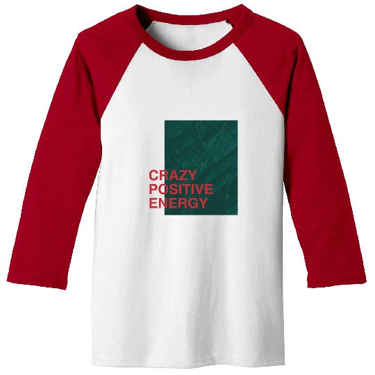 Crazy Positive Energy Baseball Tees