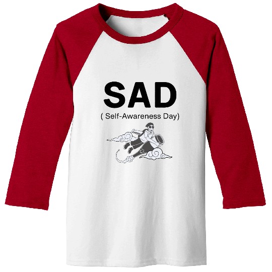 SAD – Self-Awareness Day Baseball Tees for Happy Lone Wolves