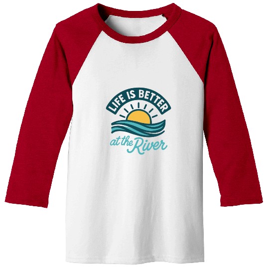 Life Is Better at the River | Blue Summer Nature Baseball Tees