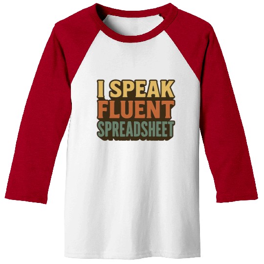 I Speak Fluent Spreadsheet - Funny Excel & Finance Baseball Tees